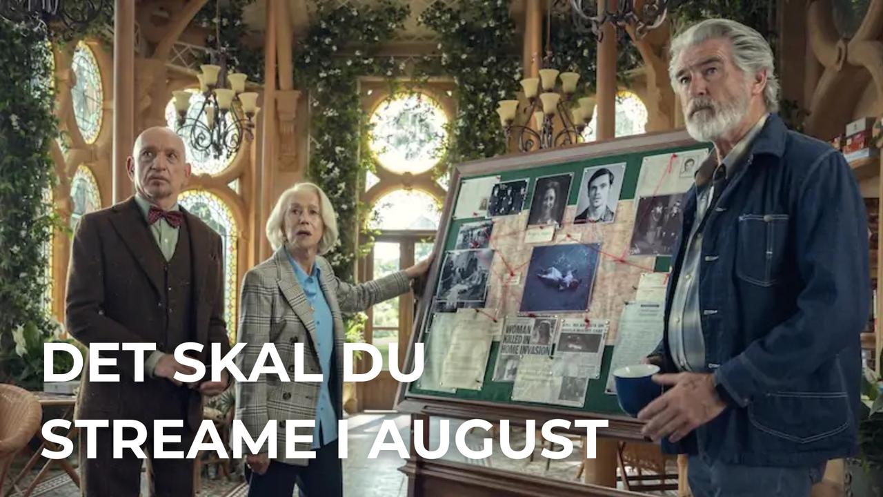 Det skal du streame i august